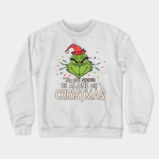 No one should be alone on christmas Crewneck Sweatshirt